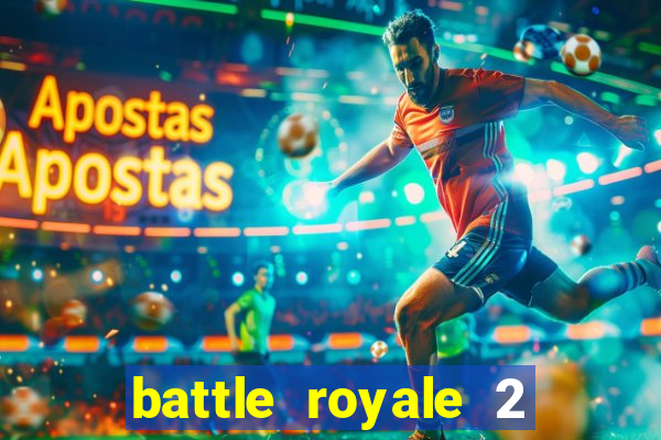 battle royale 2 filme completo dublado